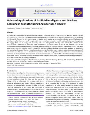 DOI：https://dx.doi.org/10.30919/es1088 人工智能和机器学习在制造工程中的作用和应用：回顾 Sara Bunian，1，# Meshari A. Al-Ebrahim 2，*，# 和 Amro A. Nour 3，# 摘要 人工智能 (AI)、机器学习 (ML)、嵌入式系统、云计算、大数据和物联网 (IoT) 的使用正在影响工业 4.0 向先进技术和高效制造流程的范式转变。由于智能和学习机器的成功使用所带来的快速进步，对人工智能的需求日益增加。人工智能被植入智能制造中，以解决关键的可持续性问题并优化供应链、能源和资源使用以及废物管理。工业 4.0 致力于实现客户驱动的制造能力，以提高灵活性、可持续性和生产力。AI 和 ML 主要用于现代工业流程的优化和监控。工业人工智能系统研究是一个多学科领域，ML、机器人和物联网都参与其中。工业人工智能开发、验证、部署和维护可持续制造的解决方案。由于云计算的兴起和数据存储成本的大幅下降，现在可以存储大量信息和数据并将其传输到 ML 和 AI 算法中，以简化和自动化组织的不同流程。
